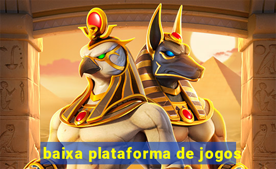 baixa plataforma de jogos